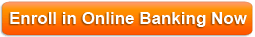 Enroll in Online Banking Now