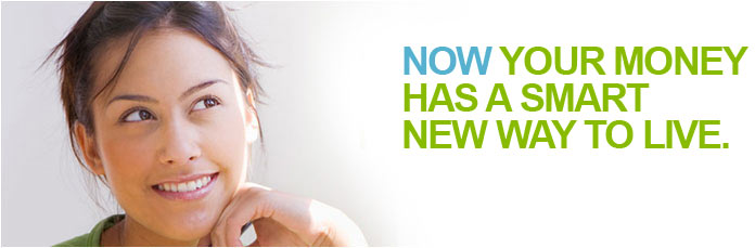 Now your money has a smart new way to live